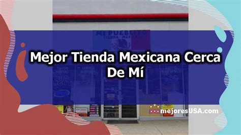 tienda ispana serca de mi|Tiendas Mexicanas cerca de mi ubicación